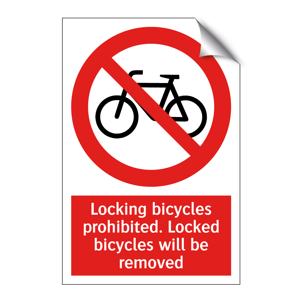 Locking bicycles prohibited. Locked bicycles will be removed