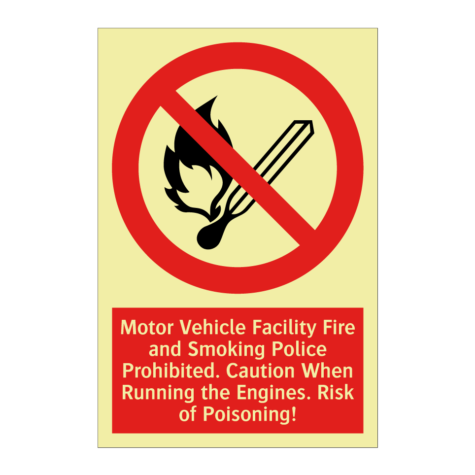 Motor Vehicle Facility Fire and Smoking Police Prohibited. Caution When Running the Engines. Risk of Poisoning!