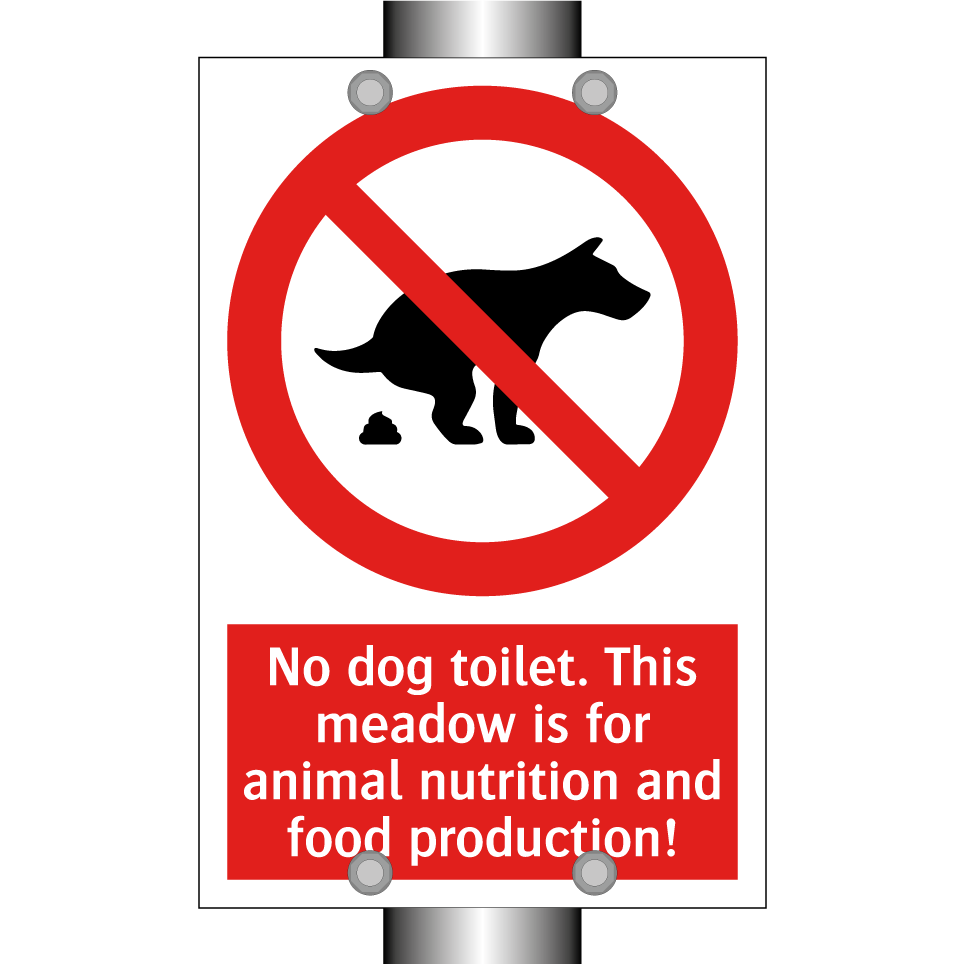 No dog toilet. This meadow is for animal nutrition and food production!