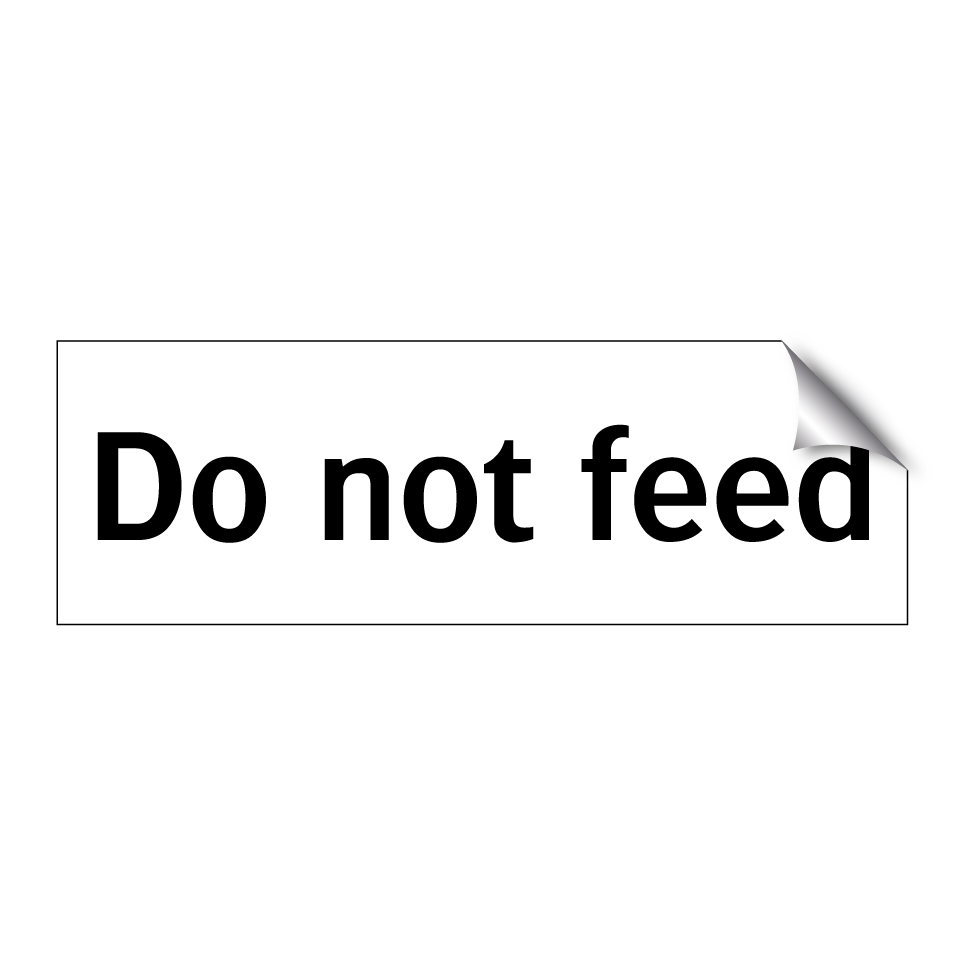 Do not feed