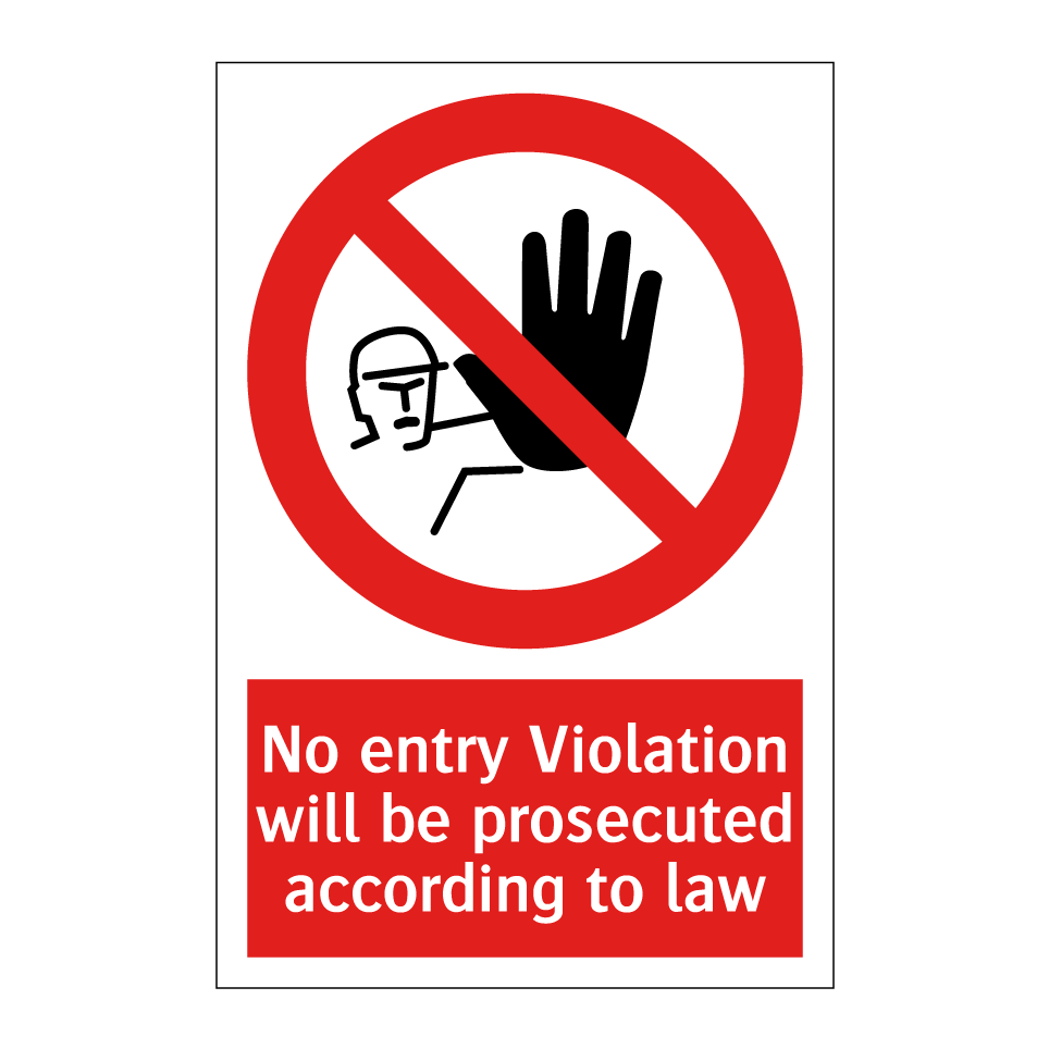 No entry Violation will be prosecuted according to law