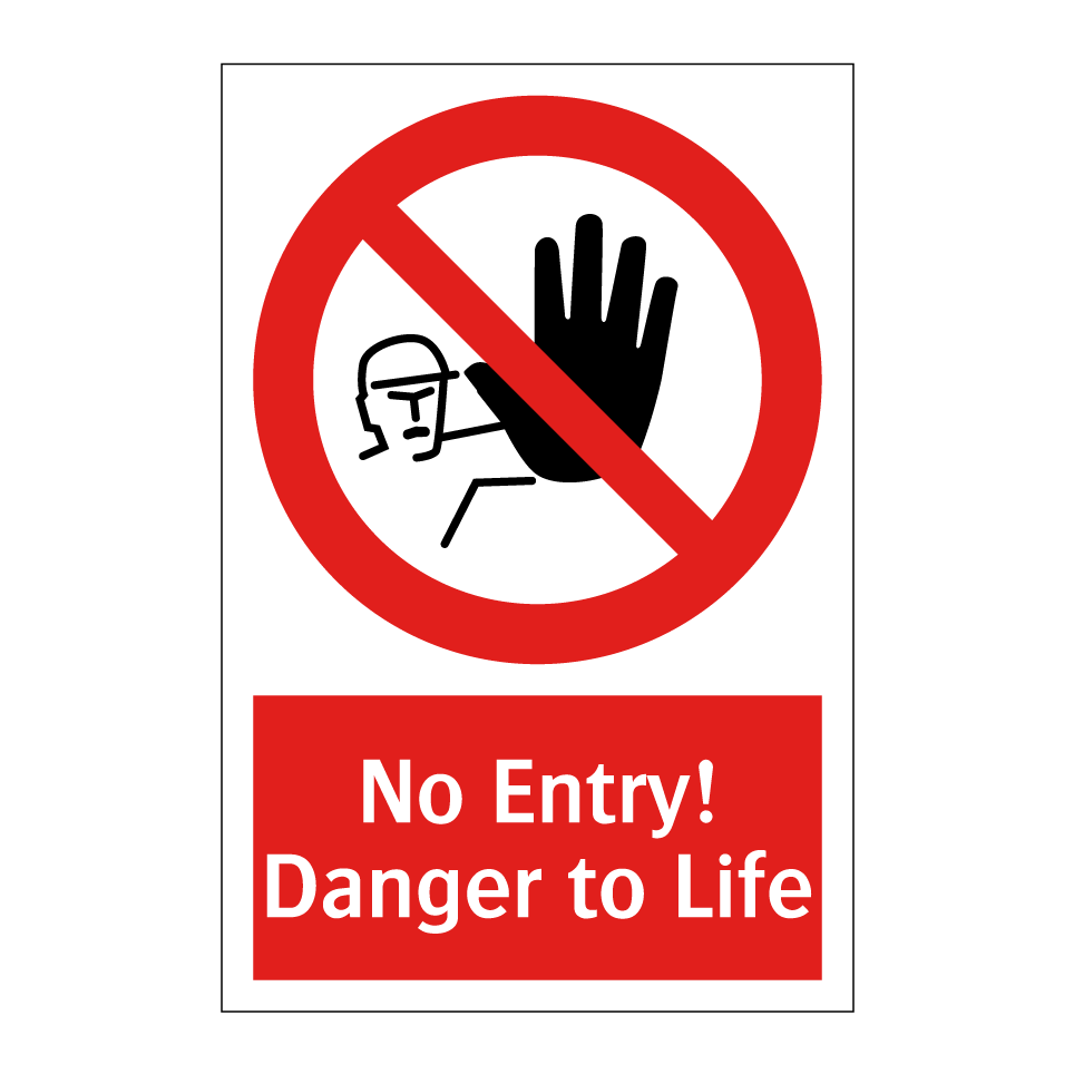 No Entry! Danger to Life