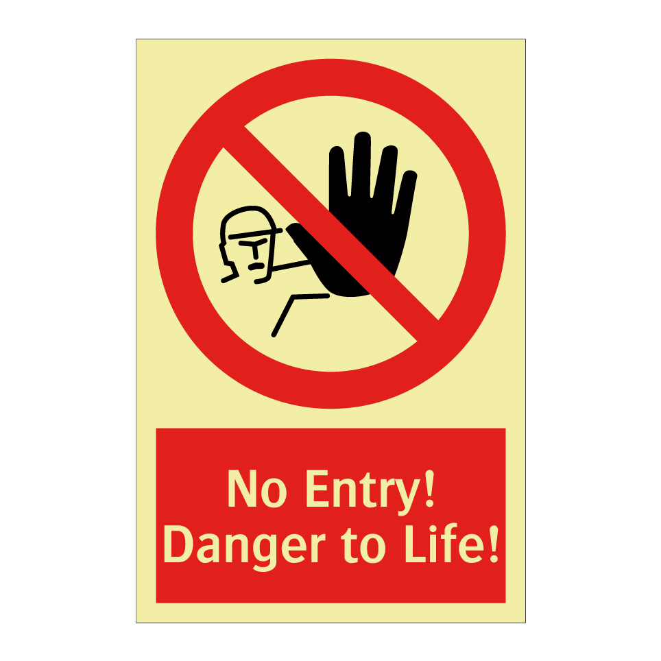 No Entry! Danger to Life!