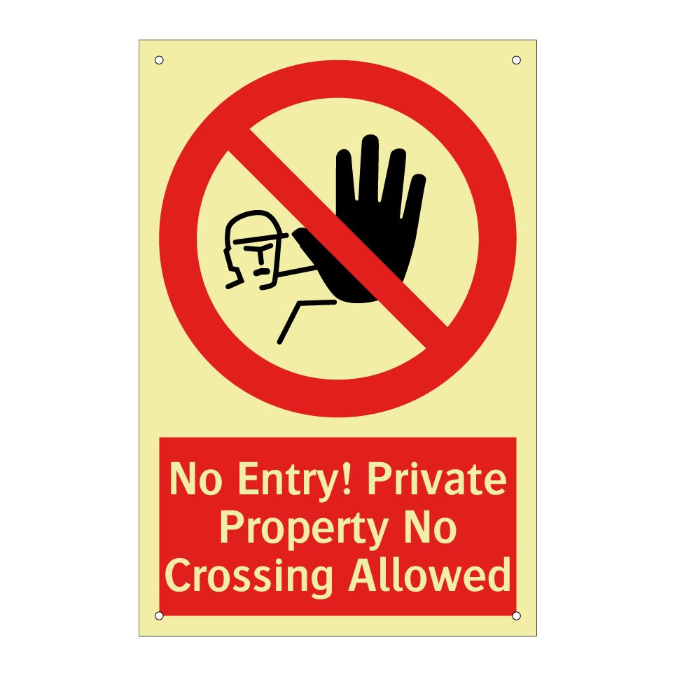 No Entry! Private Property No Crossing Allowed