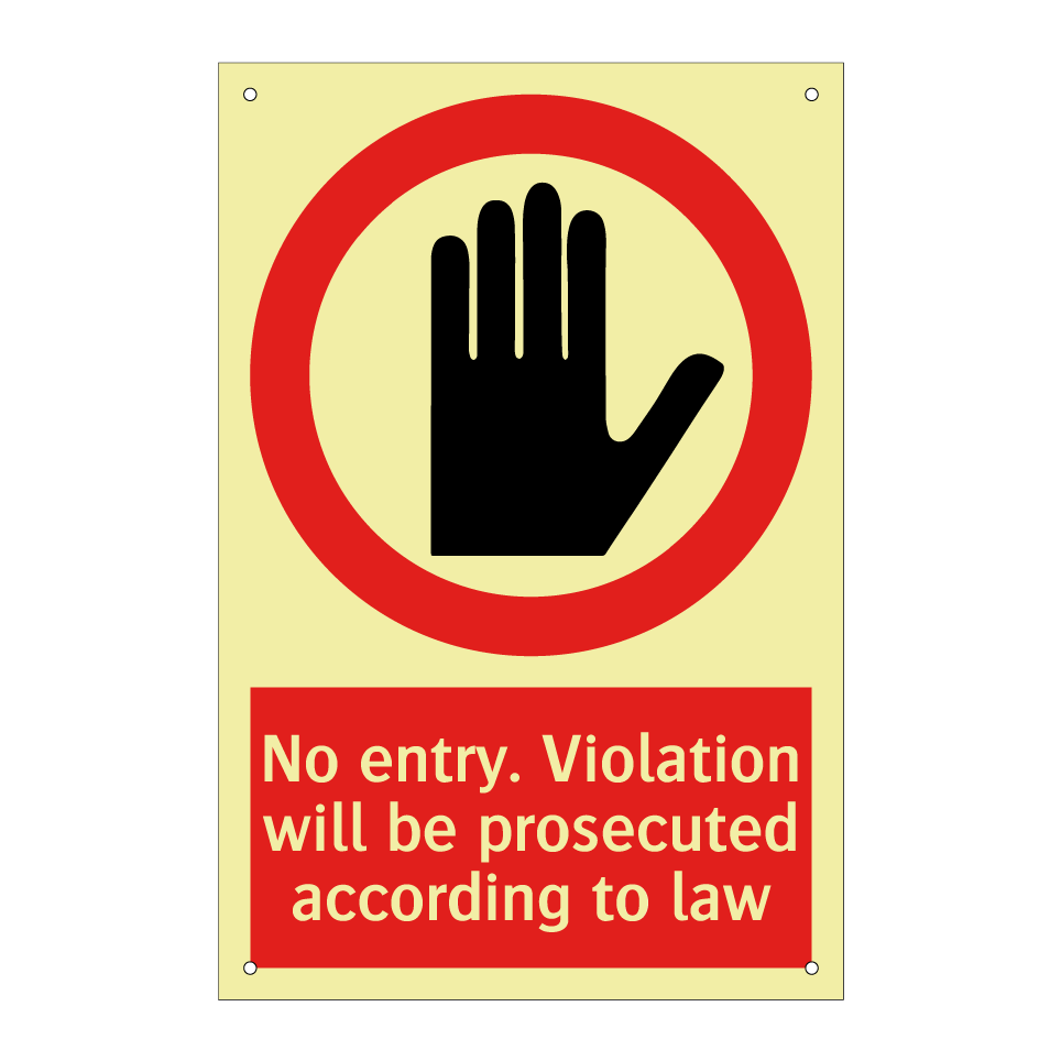 No entry. Violation will be prosecuted according to law
