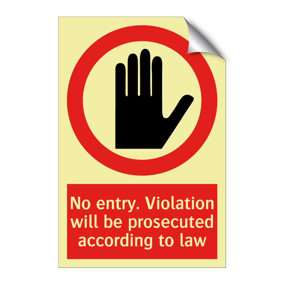 No entry. Violation will be prosecuted according to law