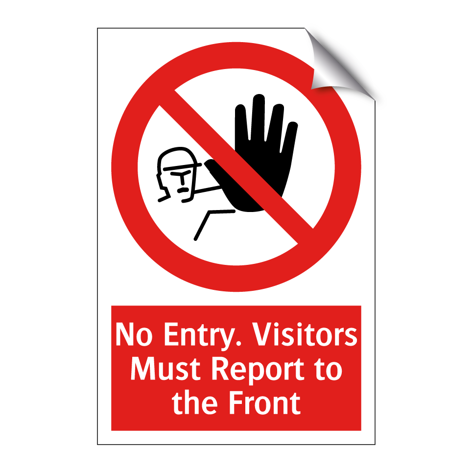 No Entry. Visitors Must Report to the Front