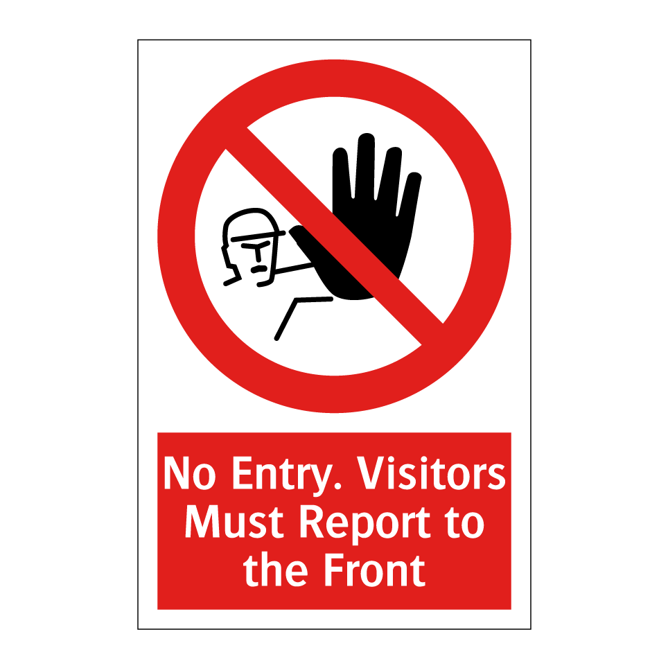 No Entry. Visitors Must Report to the Front