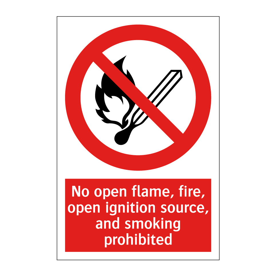 No open flame, fire, open ignition source, and smoking prohibited