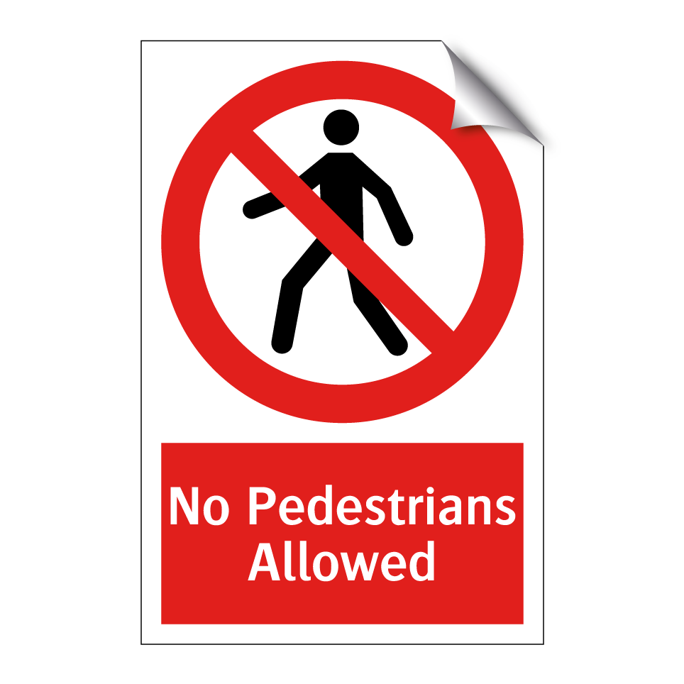 No Pedestrians Allowed