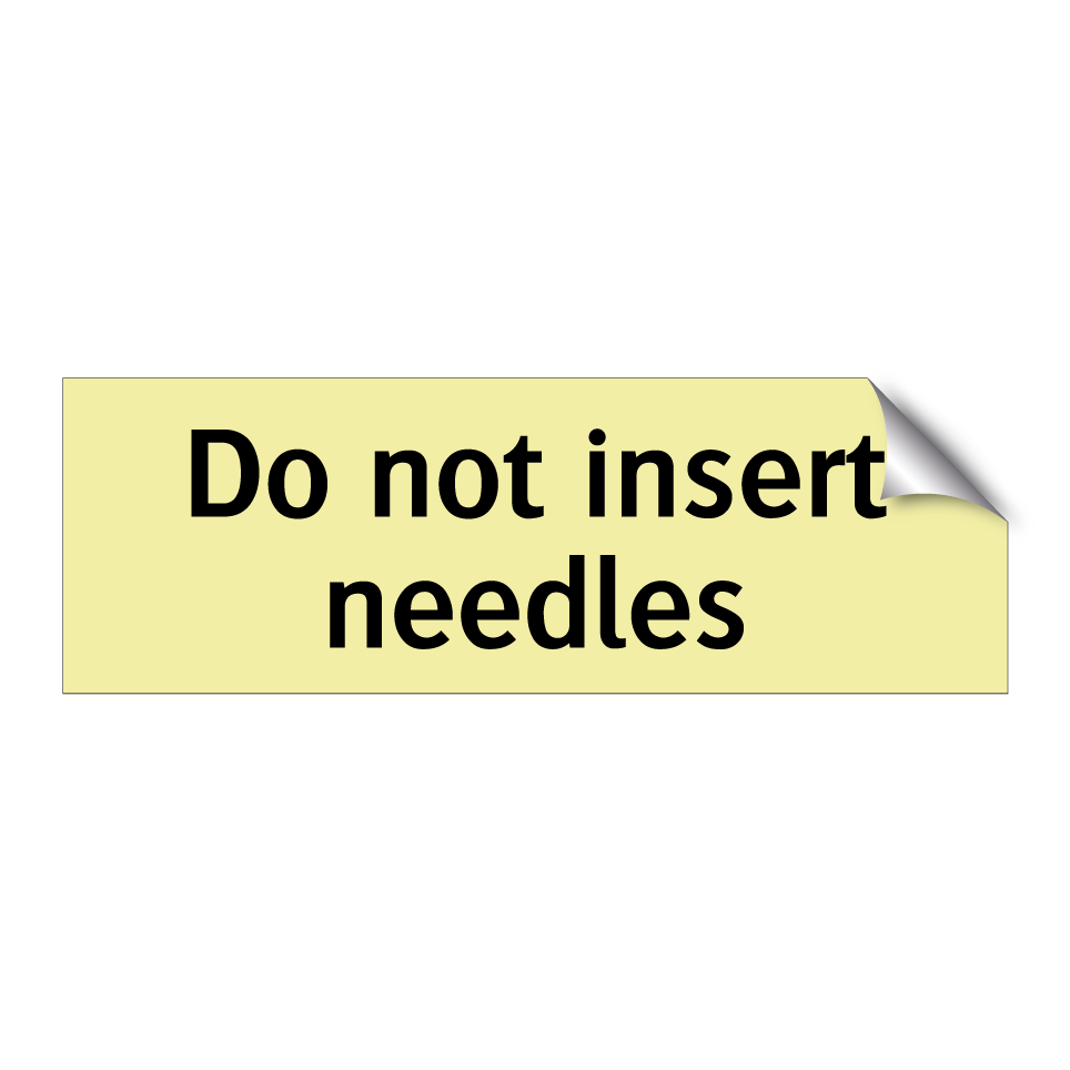 Do not insert needles