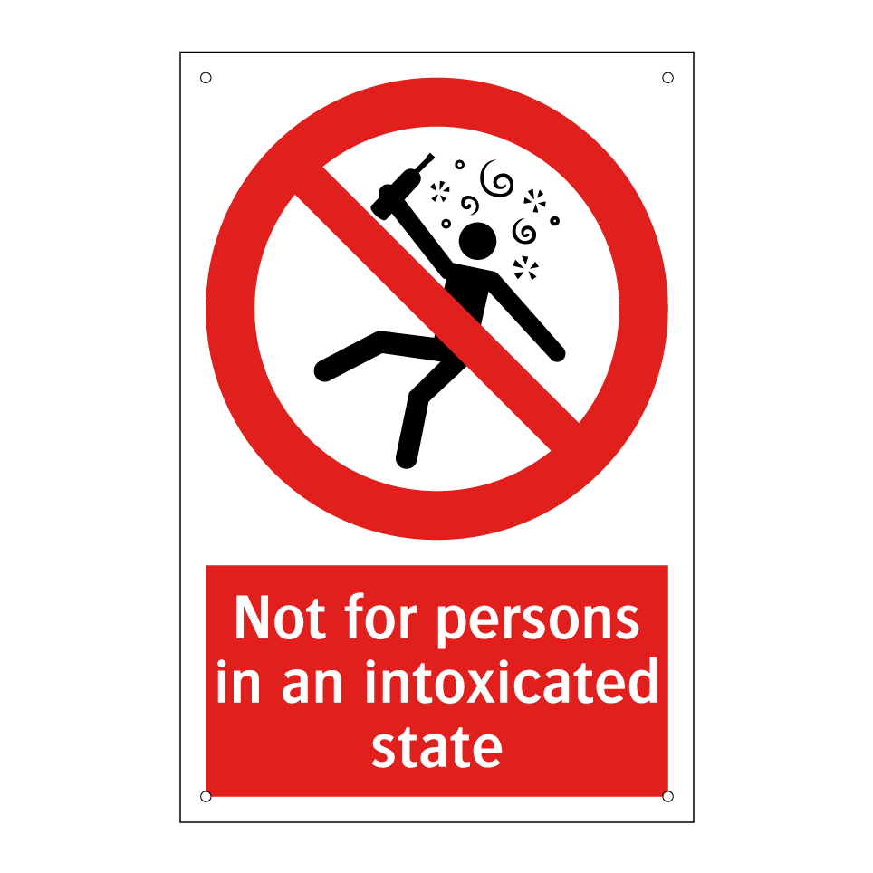 Not for persons in an intoxicated state