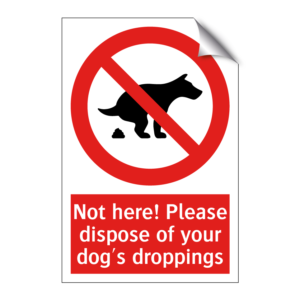 Not here! Please dispose of your dog's droppings
