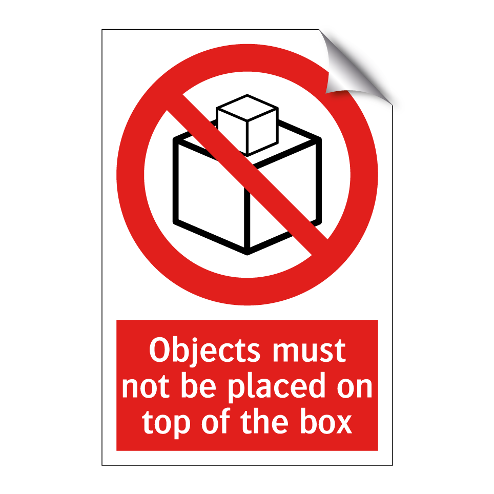 Objects must not be placed on top of the box