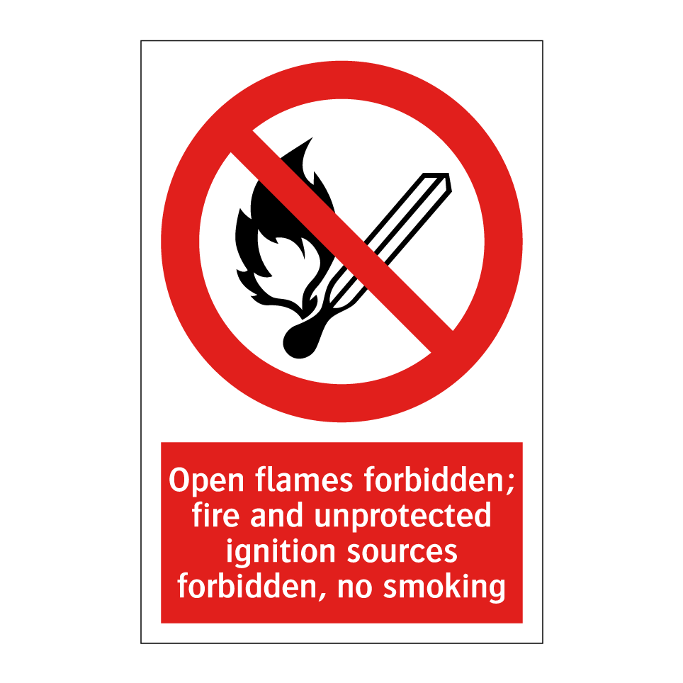 Open flames forbidden; fire and unprotected ignition sources forbidden, no smoking