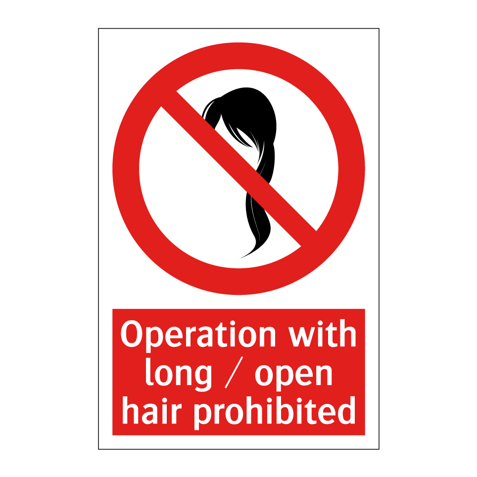 Operation with long / open hair prohibited