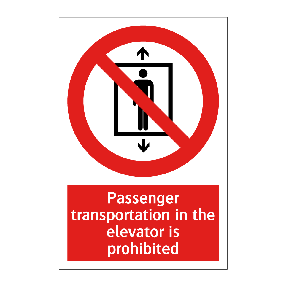 Passenger transportation in the elevator is prohibited