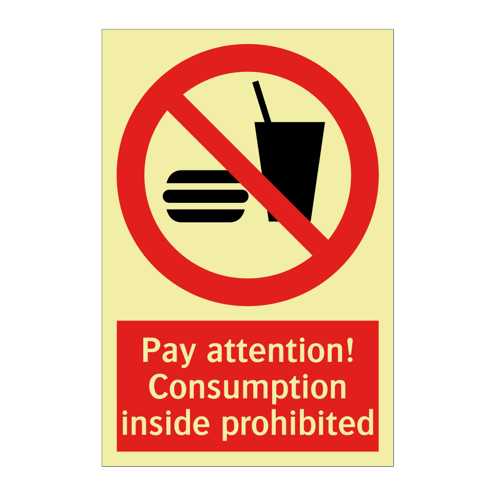 Pay attention! Consumption inside prohibited