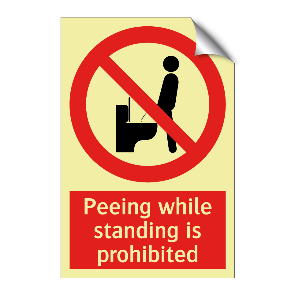 Peeing while standing is prohibited