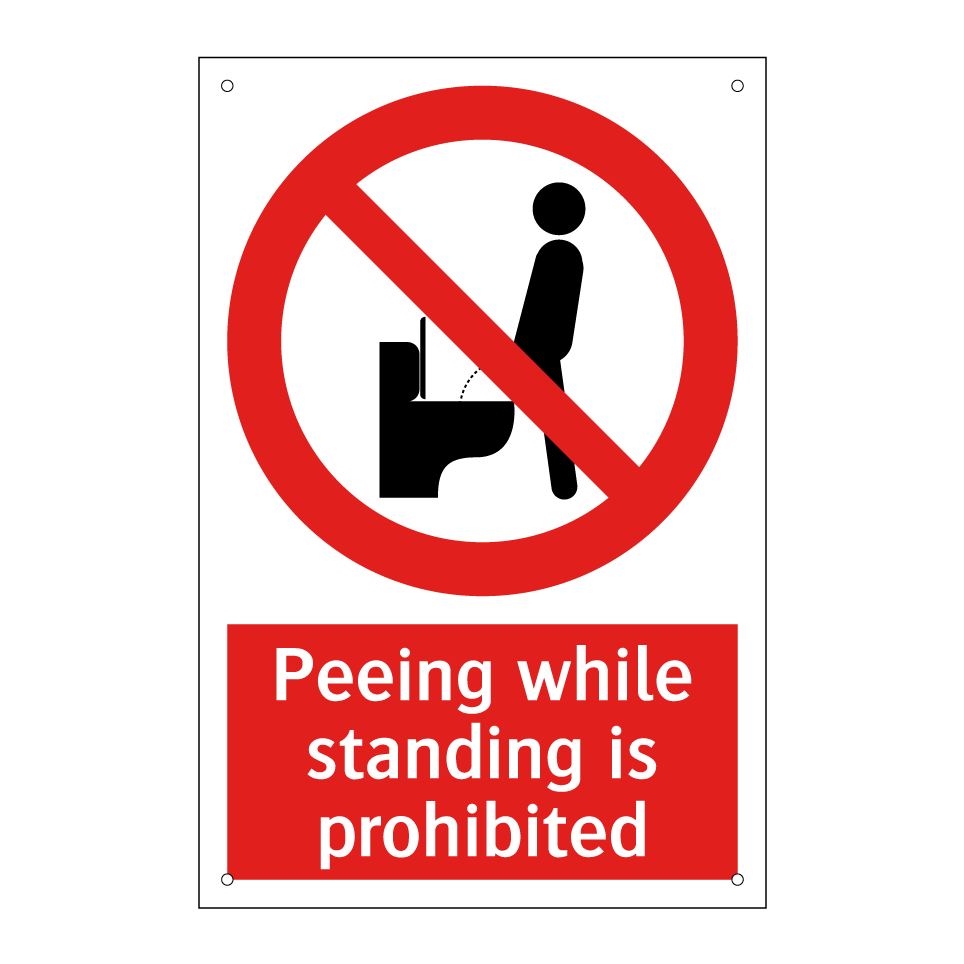 Peeing while standing is prohibited