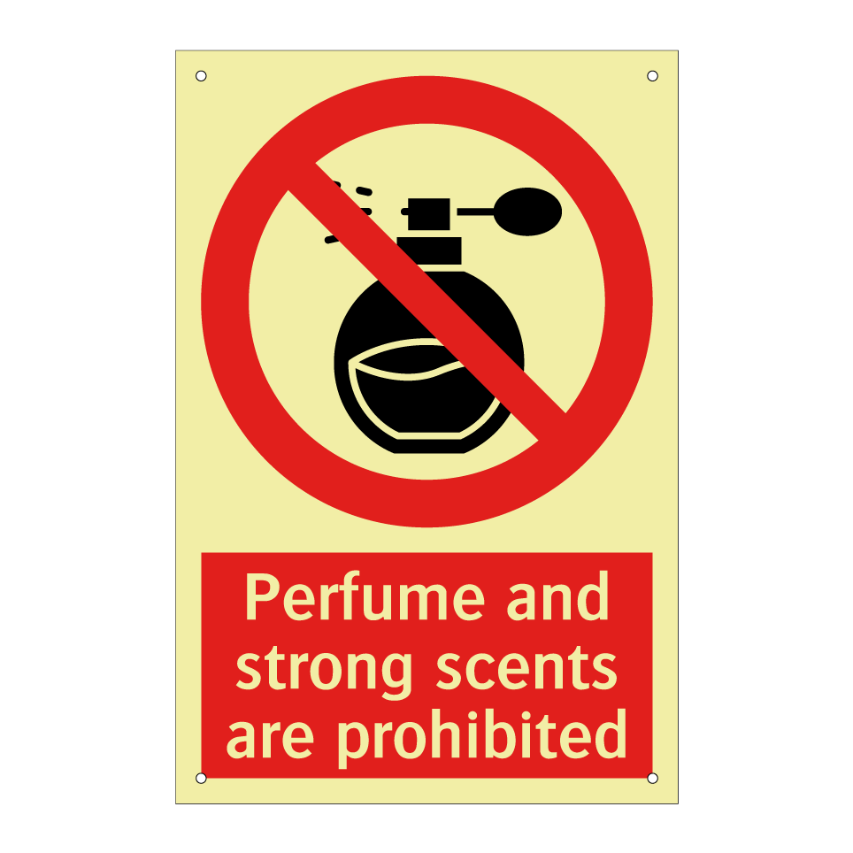 Perfume and strong scents are prohibited