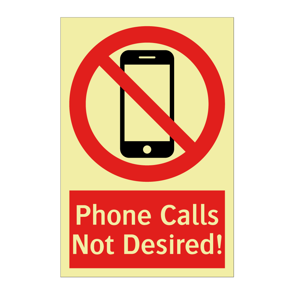 Phone Calls Not Desired!
