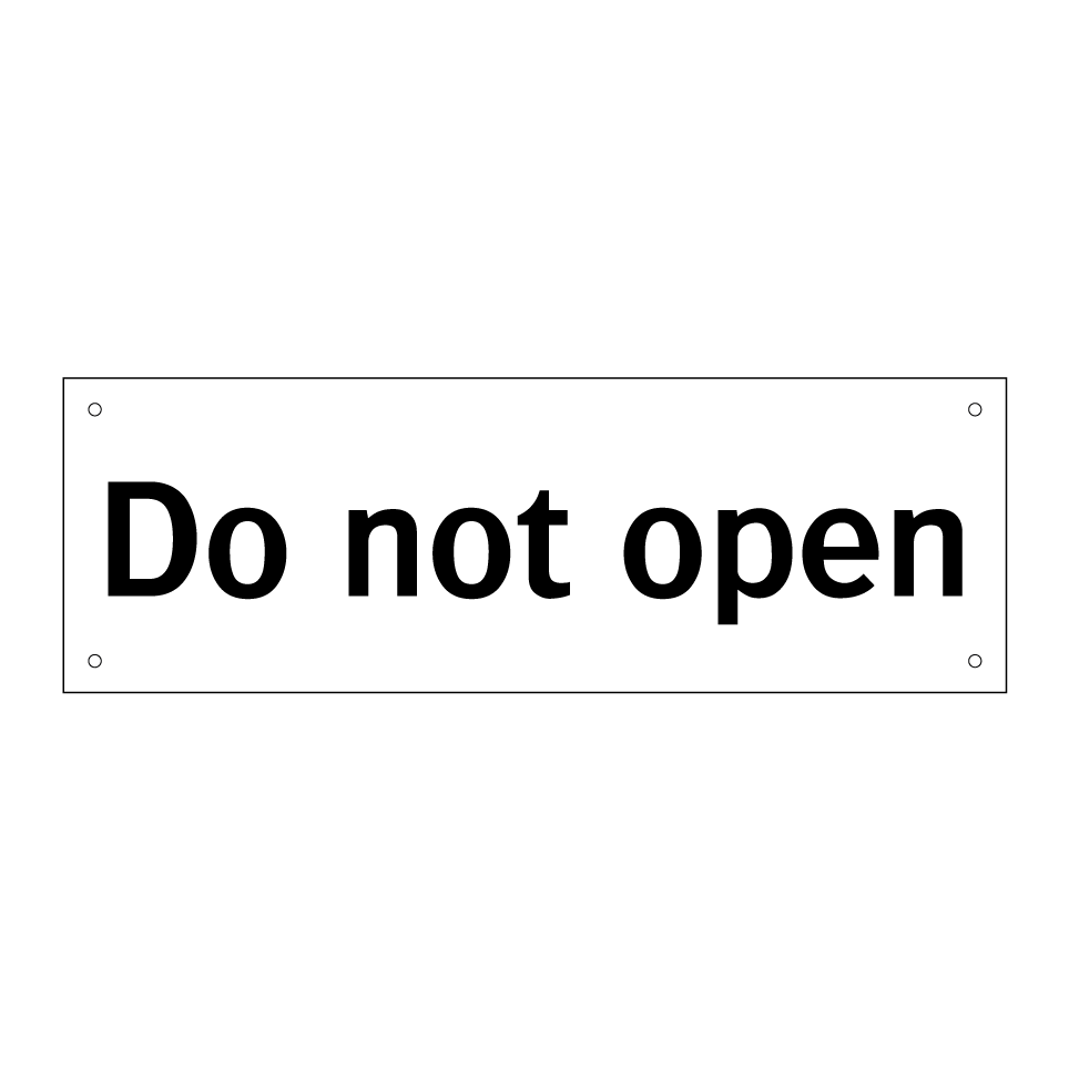 Do not open