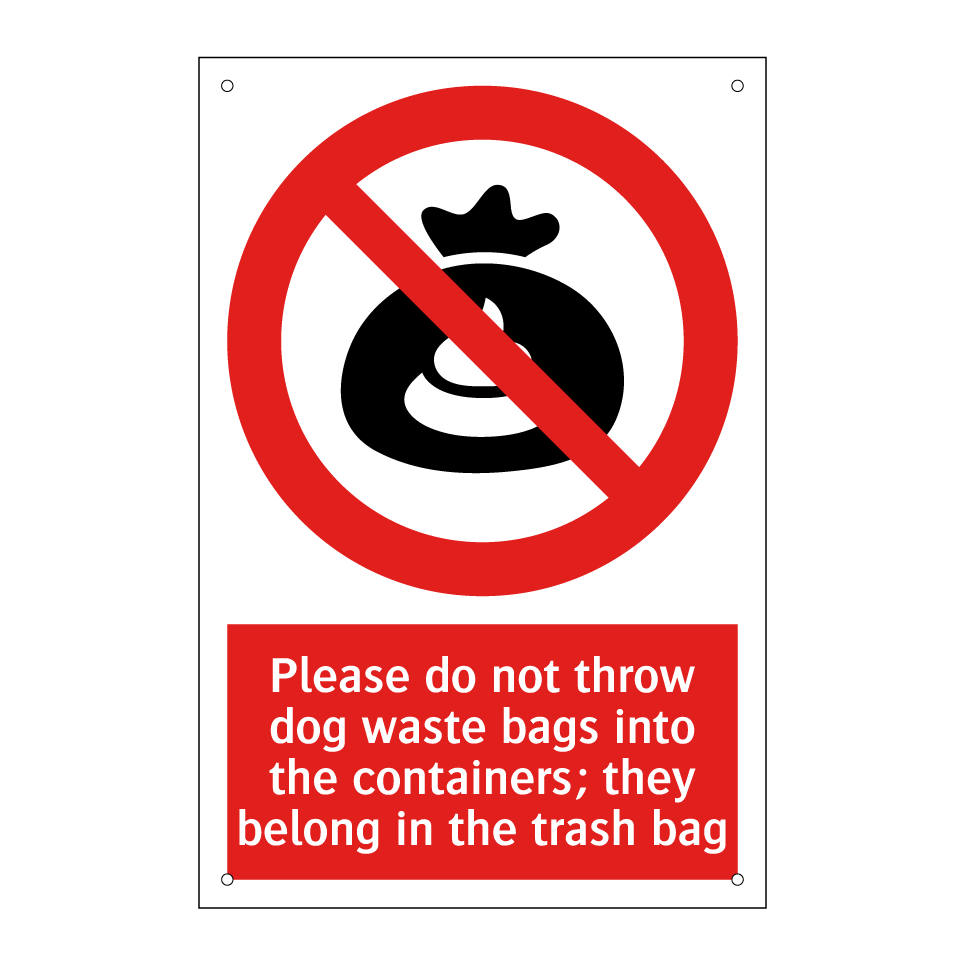 Please do not throw dog waste bags into the containers; they belong in the trash bag