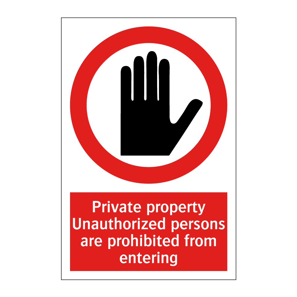 Private property Unauthorized persons are prohibited from entering