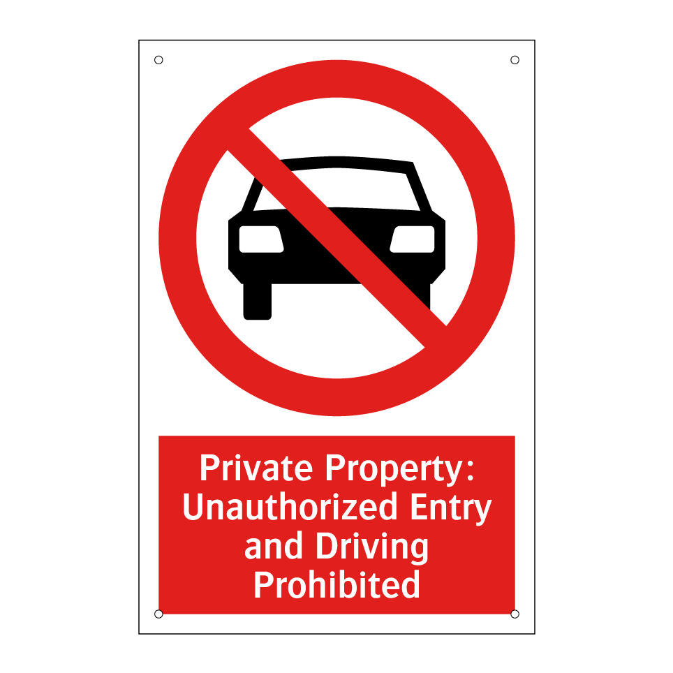 Private Property: Unauthorized Entry and Driving Prohibited