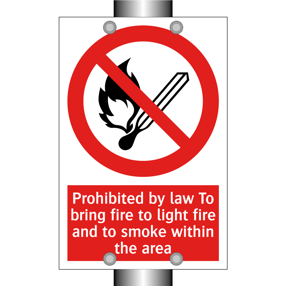 Prohibited by law To bring fire to light fire and to smoke within the area