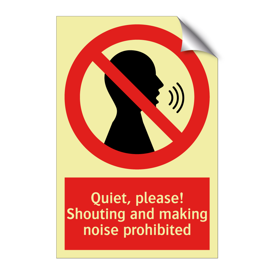 Quiet, please! Shouting and making noise prohibited