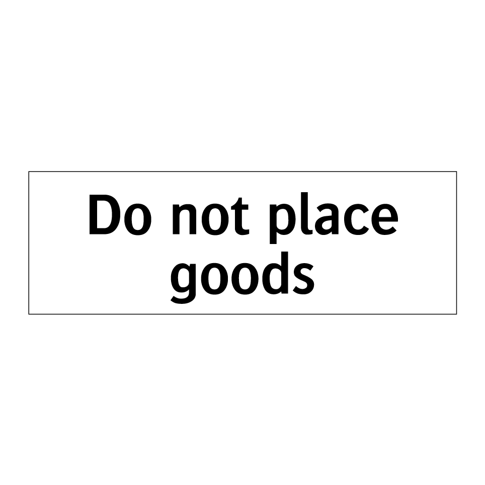 Do not place goods