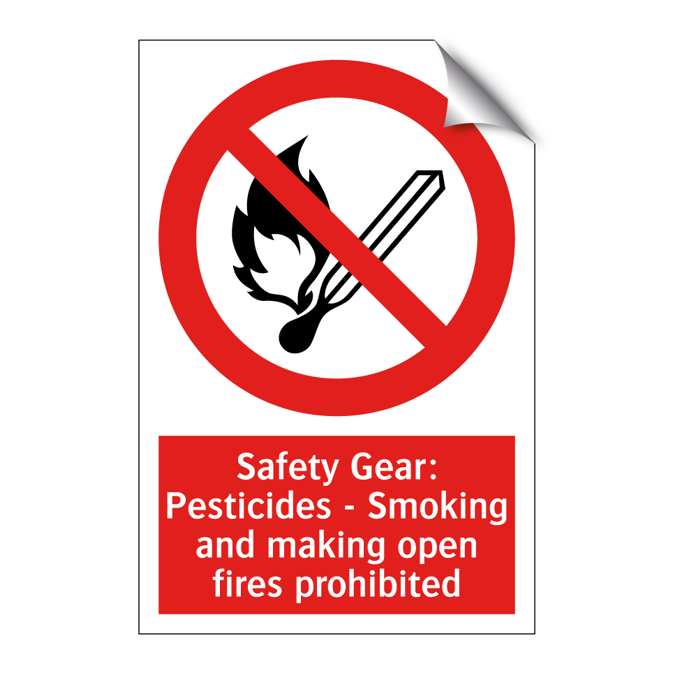 Safety Gear: Pesticides - Smoking and making open fires prohibited