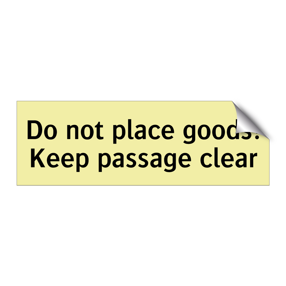 Do not place goods! Keep passage clear
