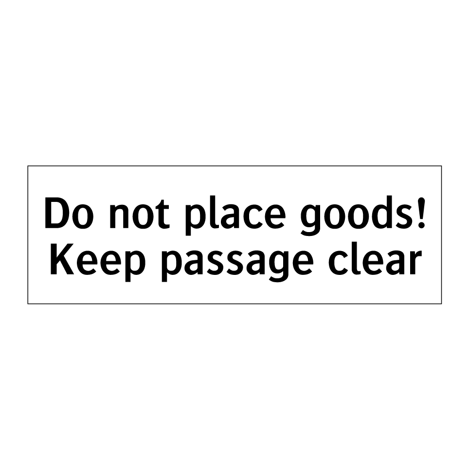 Do not place goods! Keep passage clear