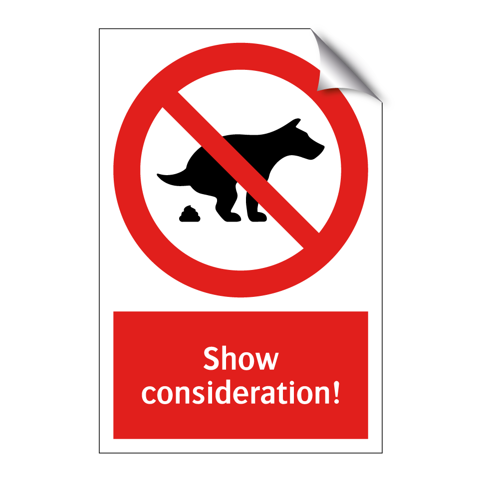 Show consideration!