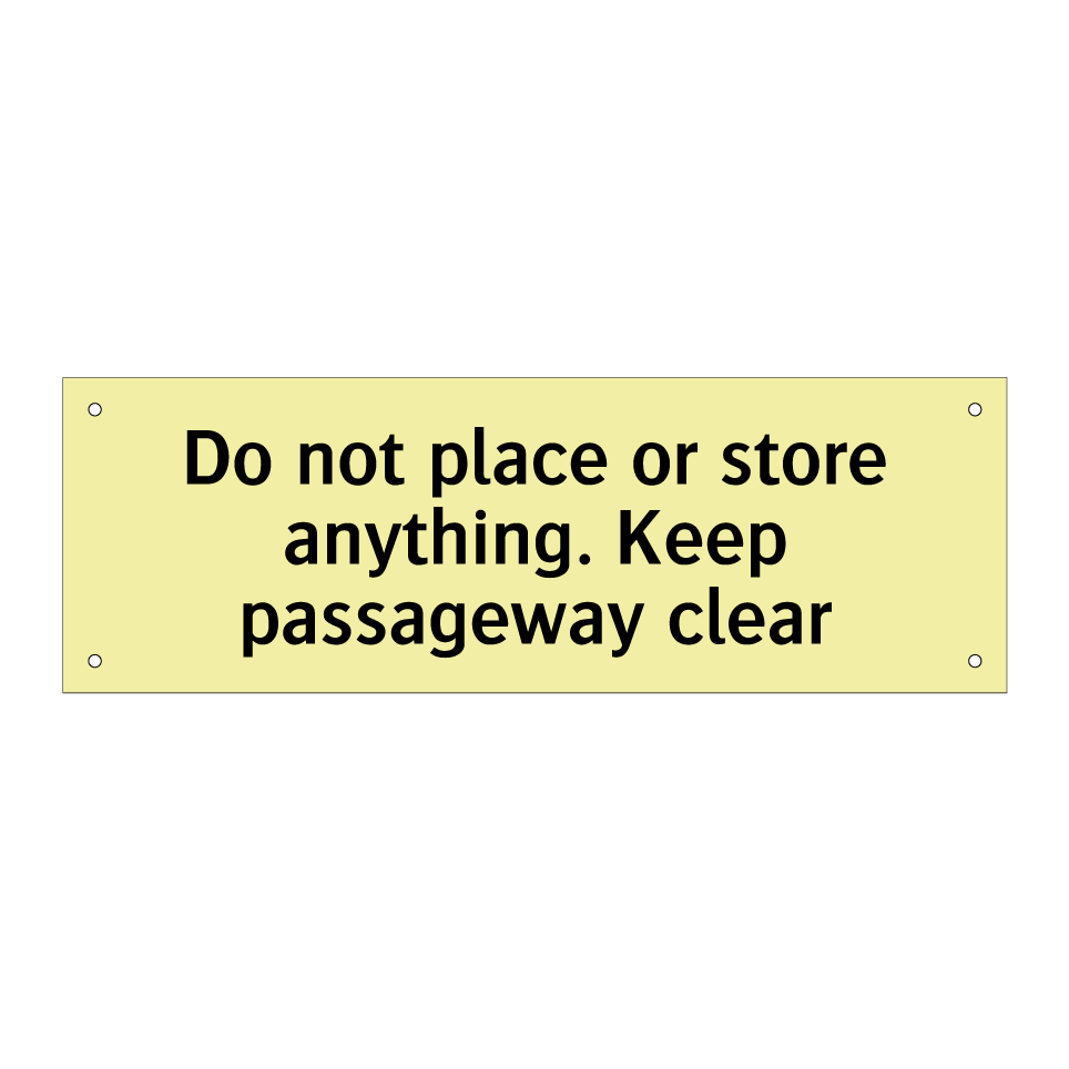 Do not place or store anything. Keep passageway clear