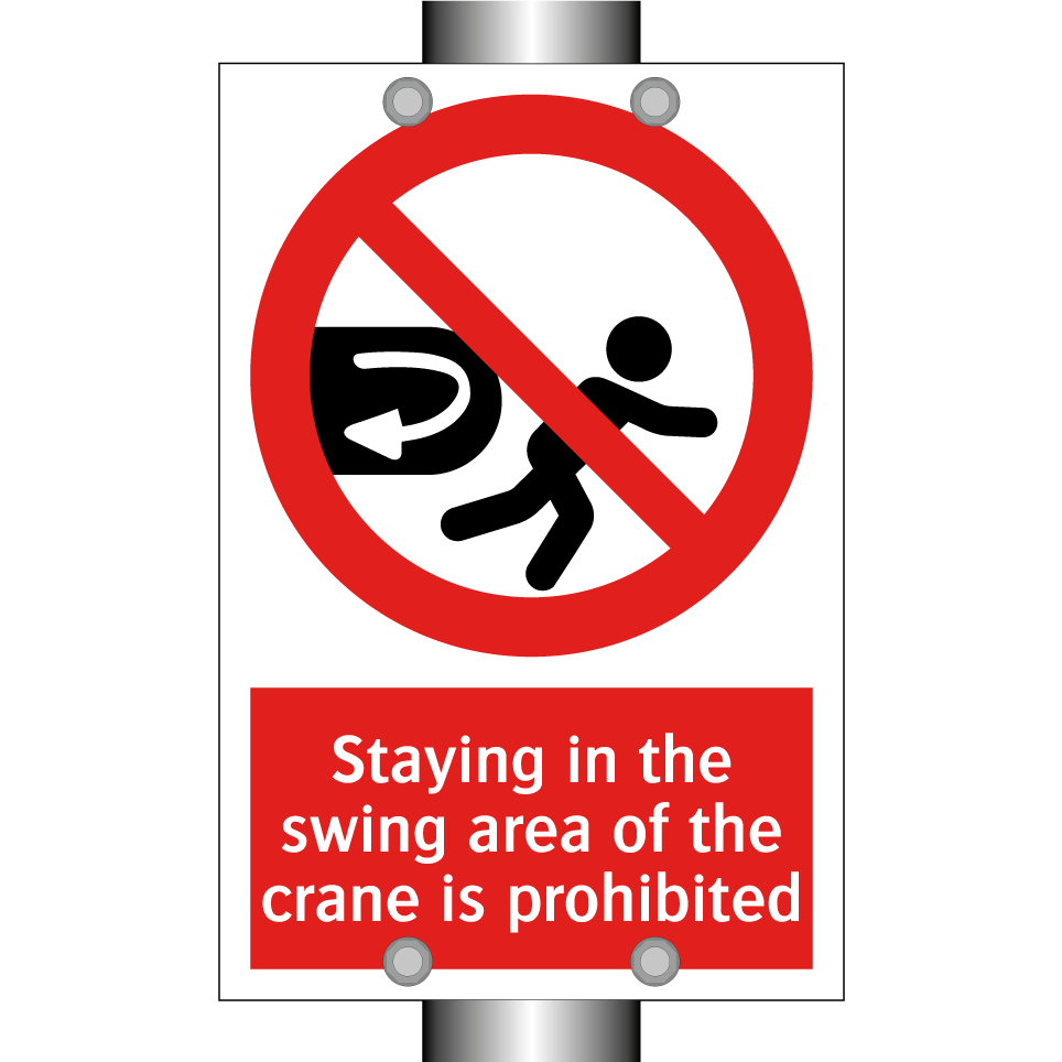 Staying in the swing area of the crane is prohibited