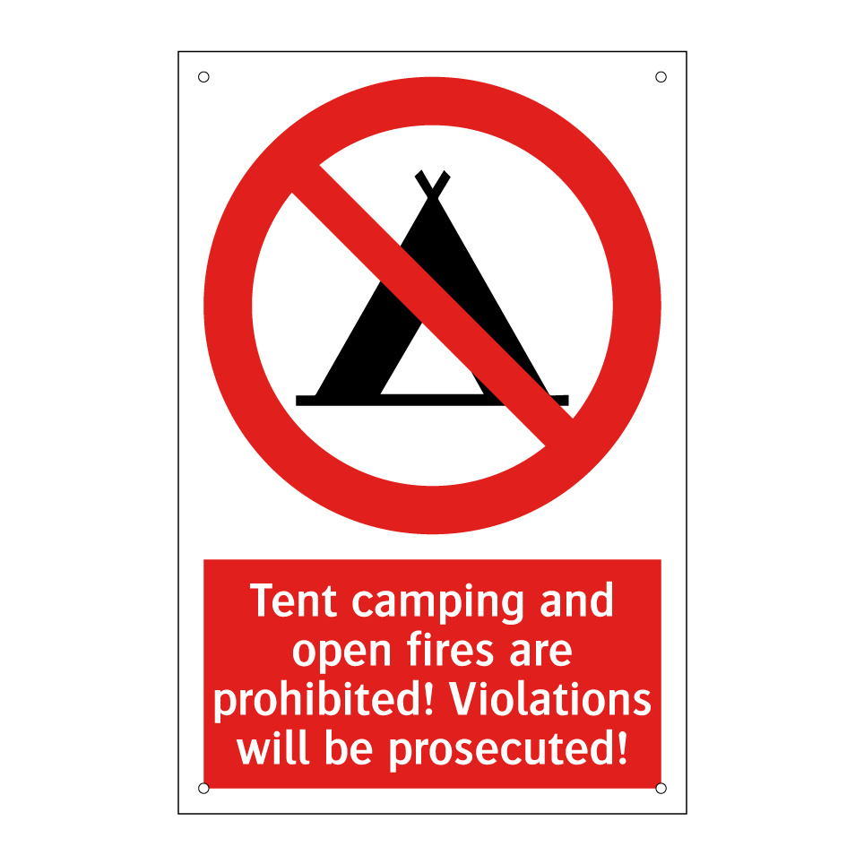 Tent camping and open fires are prohibited! Violations will be prosecuted!