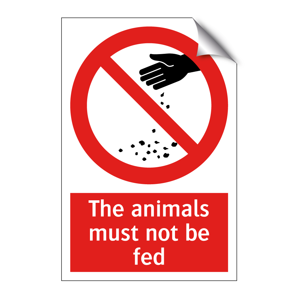 The animals must not be fed