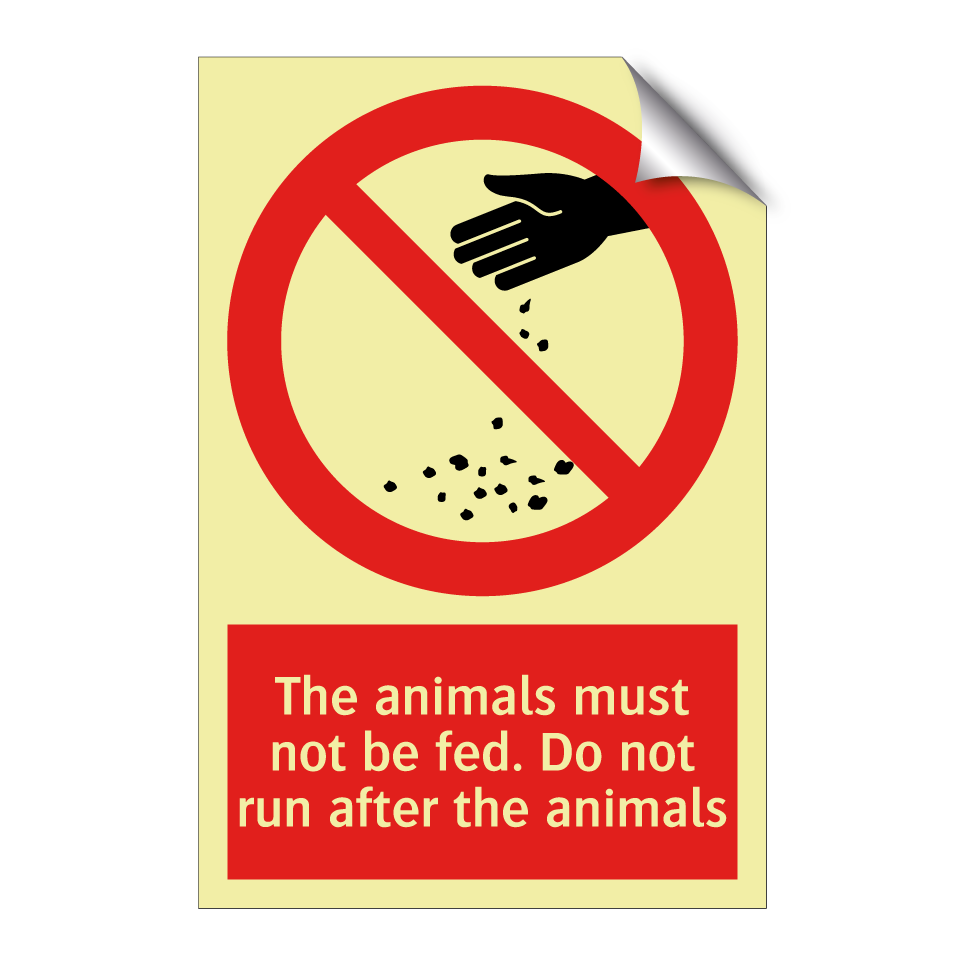 The animals must not be fed. Do not run after the animals