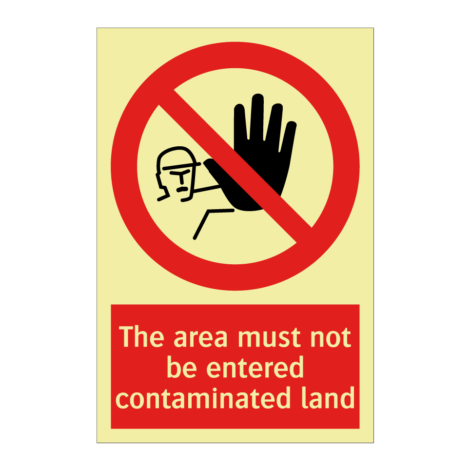 The area must not be entered contaminated land