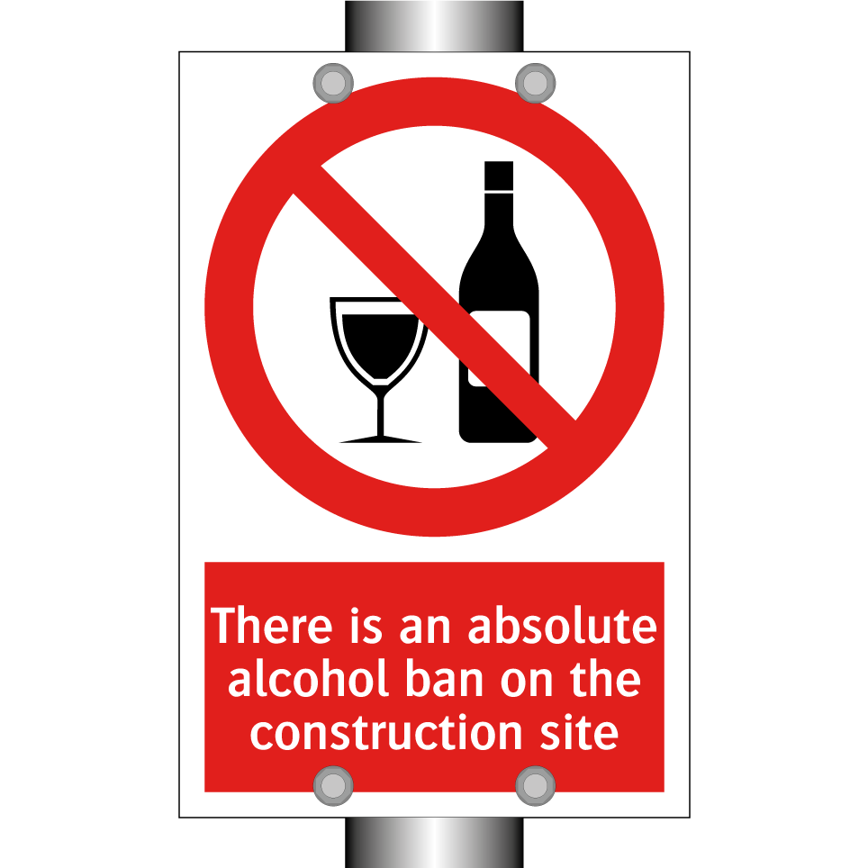 There is an absolute alcohol ban on the construction site