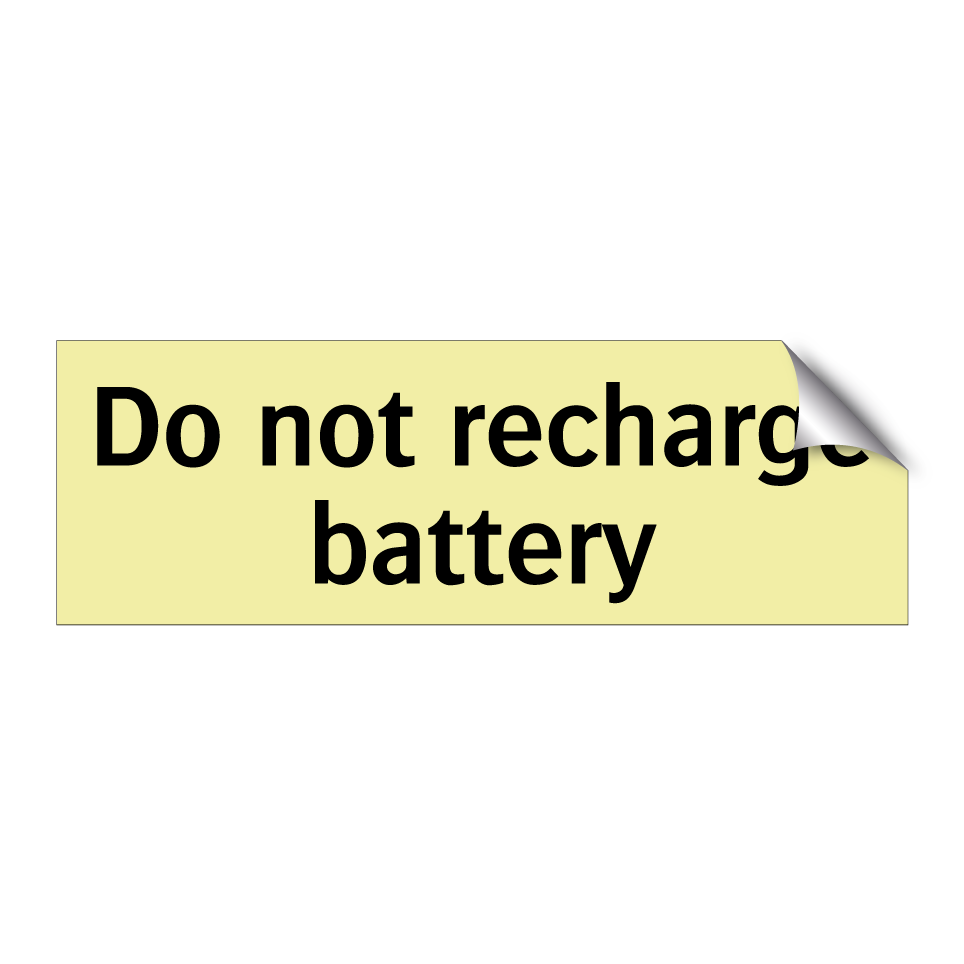 Do not recharge battery