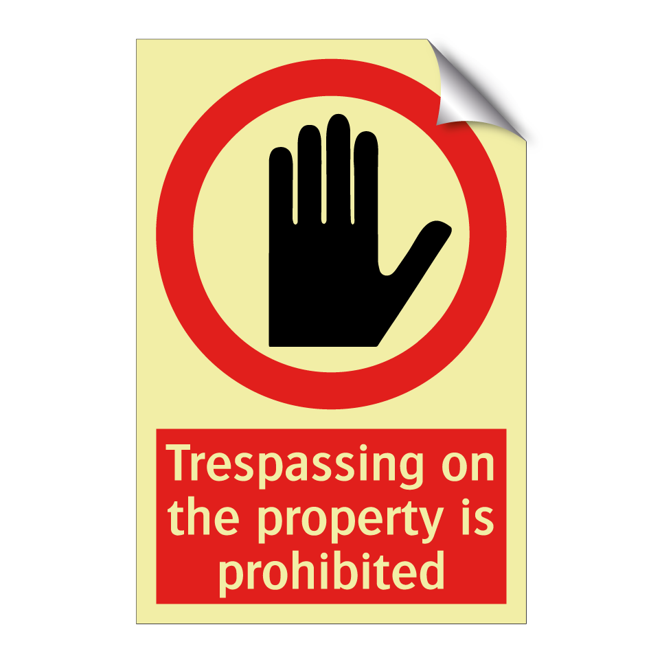 Trespassing on the property is prohibited