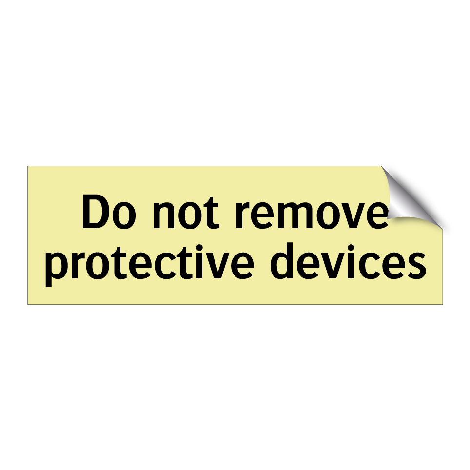 Do not remove protective devices