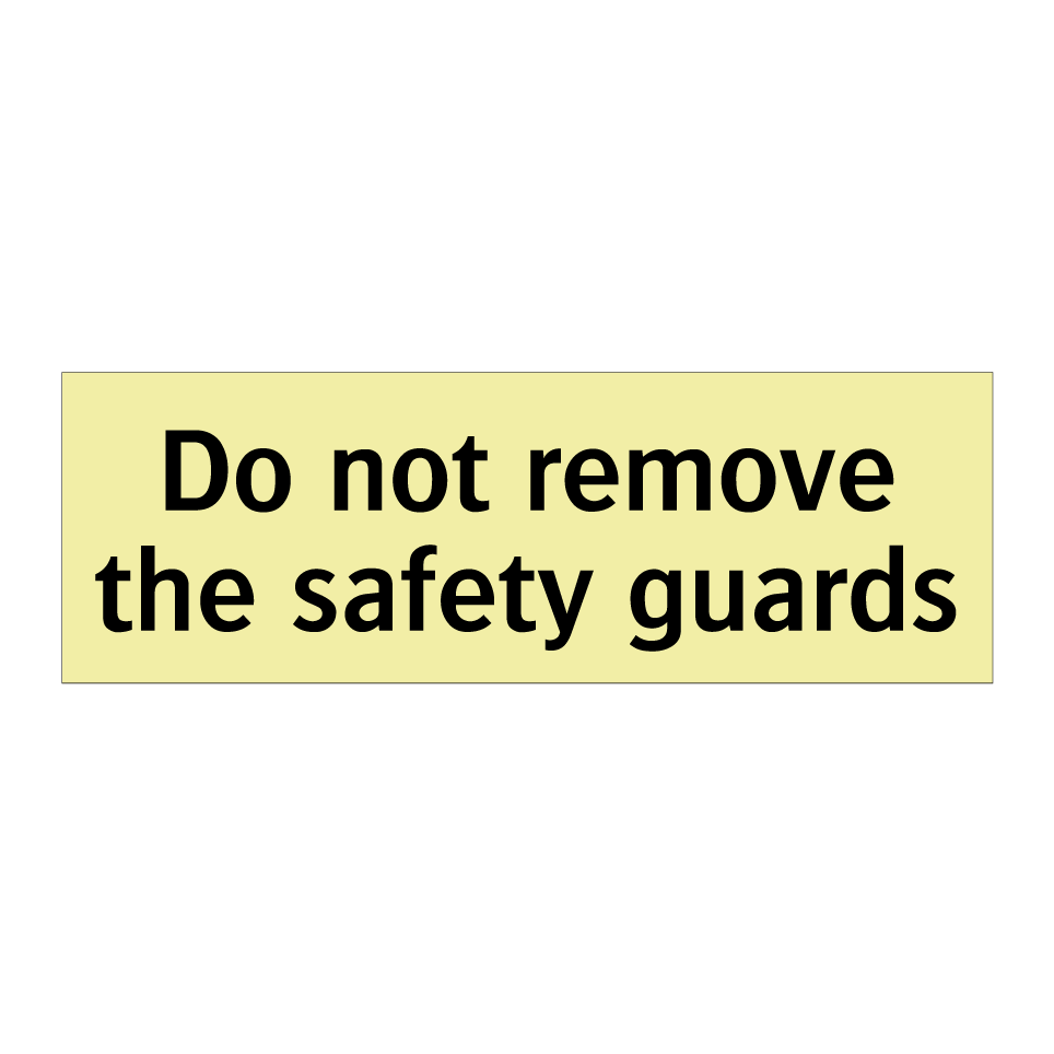 Do not remove the safety guards
