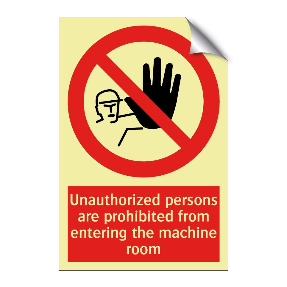 Unauthorized persons are prohibited from entering the machine room