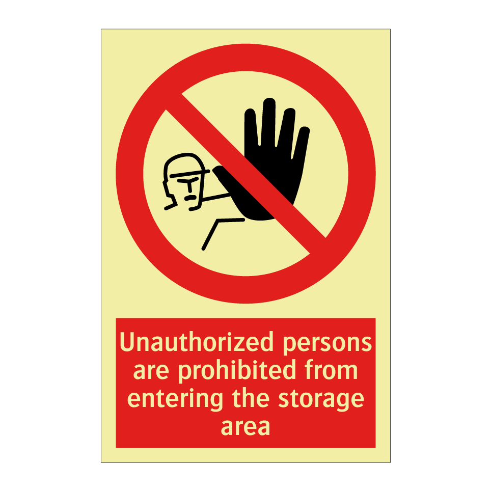Unauthorized persons are prohibited from entering the storage area